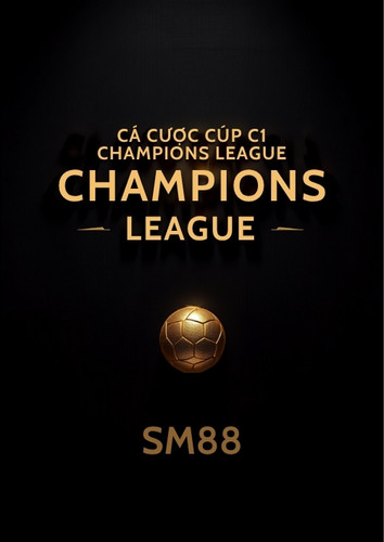Cá Cược Cúp C1 Champions League Tại SM88 – Hướng Dẫn Đọc Kèo Và Kinh Nghiệm Cho Người Mới
