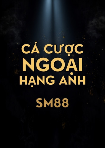 Cá Cược Bóng Đá Ngoại Hạng Anh Tại SM88 – Hướng Dẫn Đọc Kèo Và Kinh Nghiệm Cho Người Mới