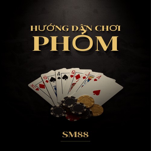 Hướng Dẫn Chơi Phỏm Tại SM88 – Luật Chơi Và Chiến Thuật Ăn Phỏm