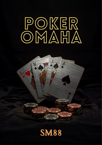 Hướng Dẫn Chơi Poker Omaha Tại SM88 – Luật Chơi 4 Lá Bài Và Chiến Thuật
