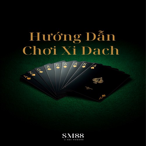 Hướng Dẫn Chơi Xì Dách Tại SM88 – Luật Tính Điểm Và Chiến Thuật