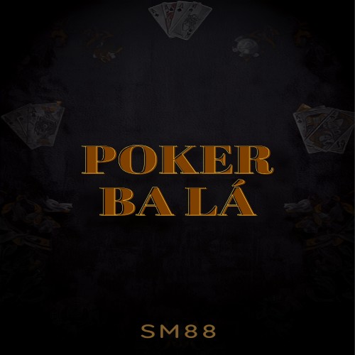 Hướng Dẫn Chơi Poker Ba Lá (Three Card Poker) Tại SM88 – Luật Chơi Và Chiến Thuật